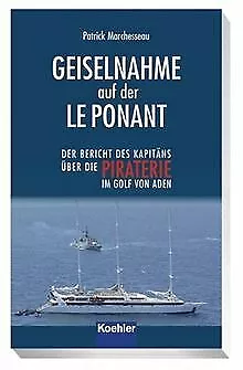 Geiselnahme auf der LE PONANT: Der Bericht des Kapitäns ... | Buch | Zustand gut