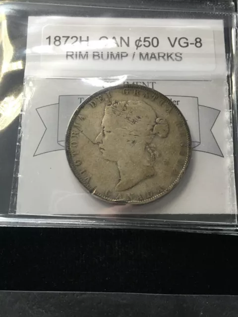 1872H  , Coin Mart Graded Canadian Silver 50 Cent, **VG-8 Rim Damage / Marks**