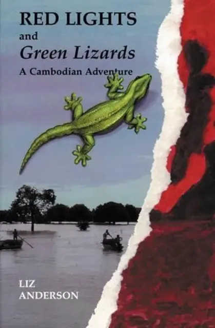 Red Lights and Green Lizards: A Cambodian Adventure by Liz Anderson Paperback Bo