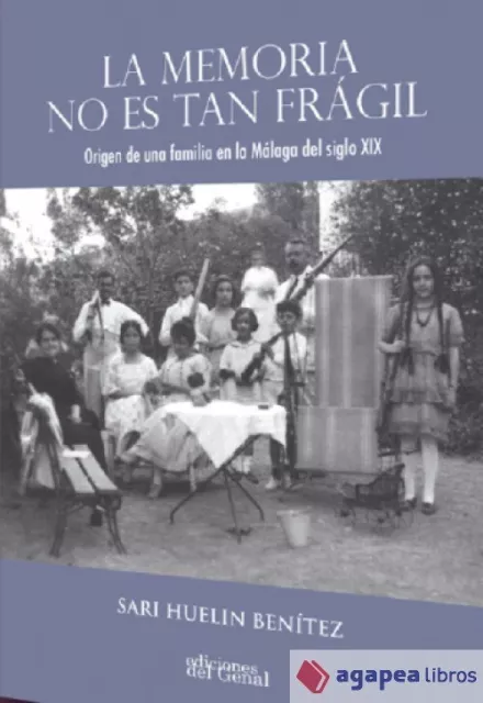 La memoria no es tan frágil: Origen de una familia en la Málaga del siglo XIX