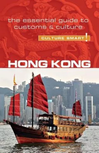 HONG KONG - Culture Smart!: The Essential Guide to Customs & Culture ...