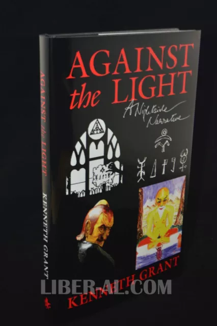 AGAINST THE LIGHT: A Nightside Narrative (Hardcover) - Kenneth Grant - Starfire