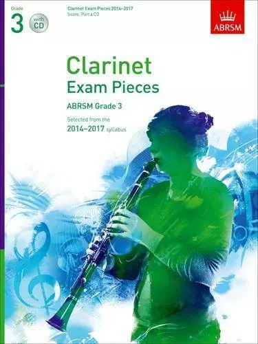 Clarinet Exam Pieces 2014-2017, Grade 3, Score, Part & CD: Selected from the 201