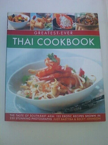 THAI COOKBOOK (GREATEST-EVER) BY JUDY BASTYRA (2008) - Hardcover Mint Condition