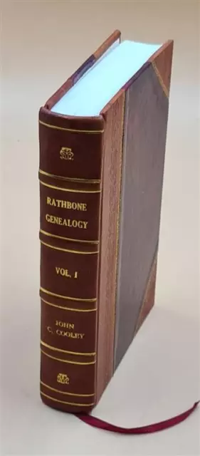 Rathbone genealogy A Complete history of the rathbone family, da [LEATHER BOUND]