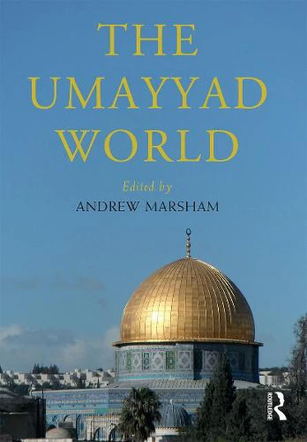 Umayyad World by Andrew Marsham Paperback Book