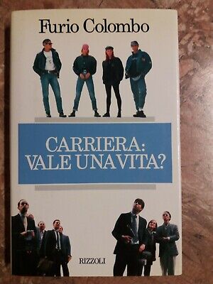 Furio Colombo - Carriera: Vale Una Vita? - Rizzoli - 1^Ed.1989