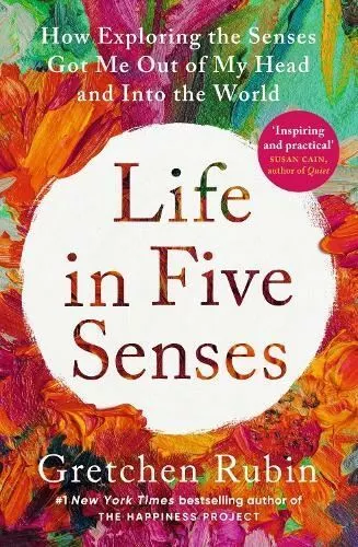 Life in Five Senses by Gretchen Rubin