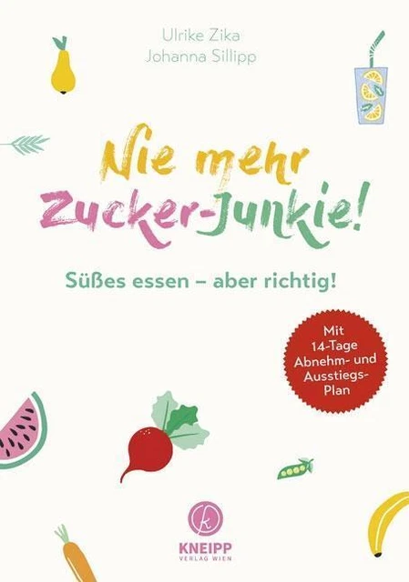 Nie mehr Zucker-Junkie! ~ Ulli Zika ~  9783708807737