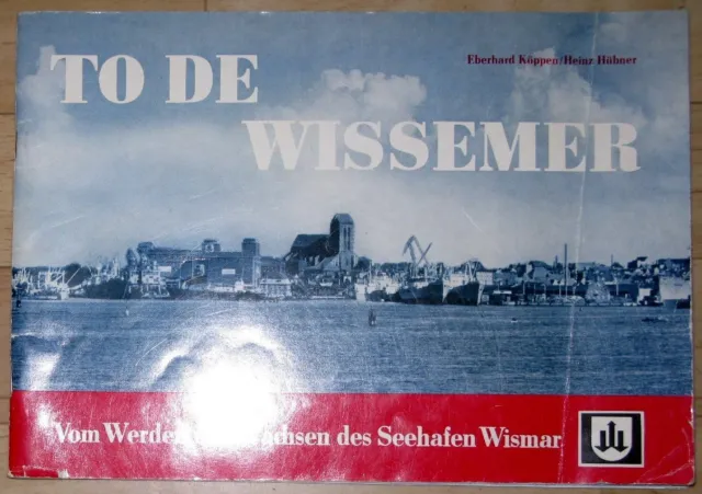 Köppen To de Wissemer Vom Werden und Wachsen des Seehafen Wismar DDR EA 1974