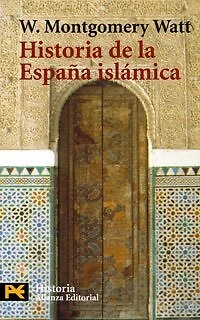 HISTORIA DE LA ESPANA ISLAMICA (EL LIBRO DE BOLSILLO - By W. Montgomery Watt NEW