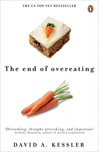 The End of Overeating: Taking Control of Our Insatiable Appetite-David A. Kessl