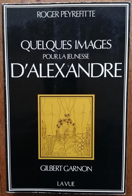 QUELQUES IMAGES POUR la jeunesse d'Alexandre, Roger Peyrefitte EUR 16 ...