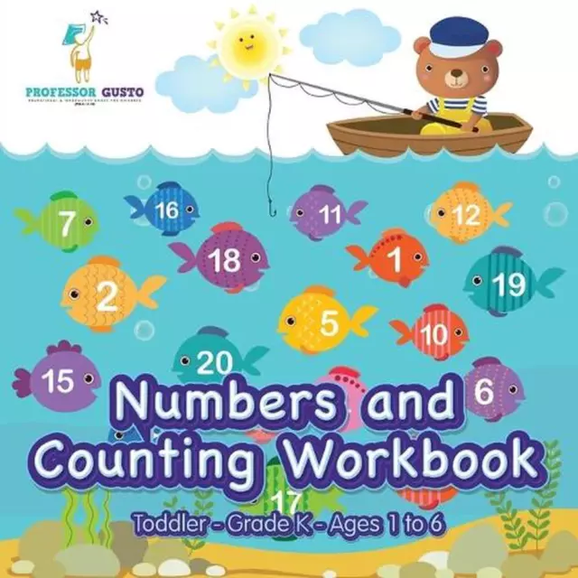 Numbers and Counting Workbook Toddler-Grade K - Ages 1 to 6 by Professor Gusto (