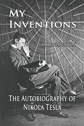 Meine Erfindungen Autobiographie Nikola Tesla MES INVENTIONS : l'autobiographie de Nikola Tesla par Nikola Tesla