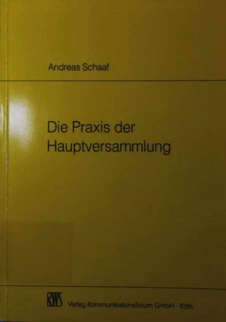 Die Praxis der Hauptversammlung. erfolgreiche Vorbereitung und Durchführung bei