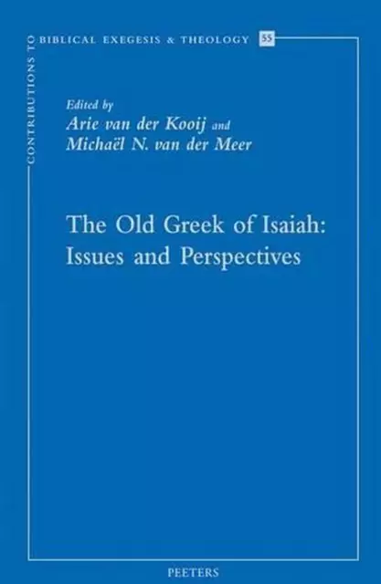 The Old Greek of Isaiah: Issues and Perspectives: Papers Read at the Conference