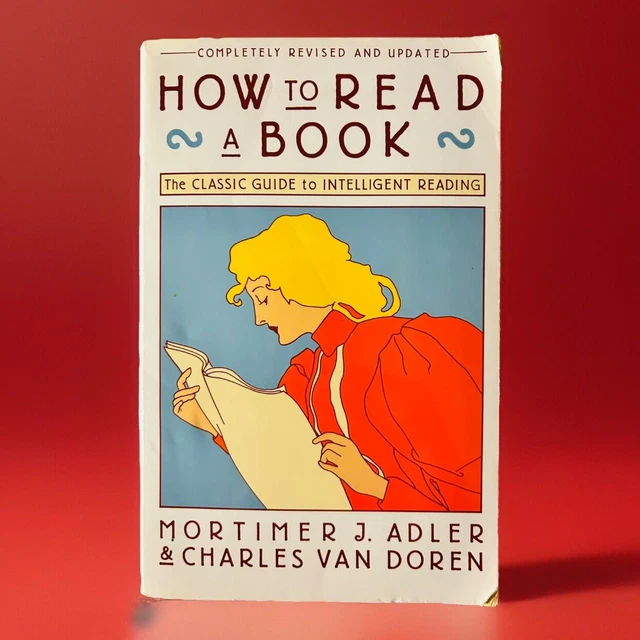 HOW TO READ a Book by Charles Van Doren and Mortimer J. Adler (1972 ...