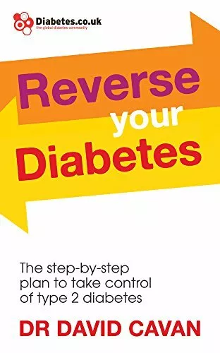 Reverse Your Diabetes: The Step-by-Step Plan to Ta by Cavan, Dr David 0091948258