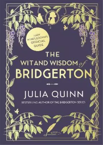 Julia Quinn The Wit and Wisdom of Bridgerton: Lady Whistledown's Officia (Relié)