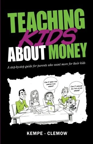 TEACHING KIDS ABOUT MONEY: A STEP-BY-STEP GUIDE FOR By Kempe - Clemow **Mint**