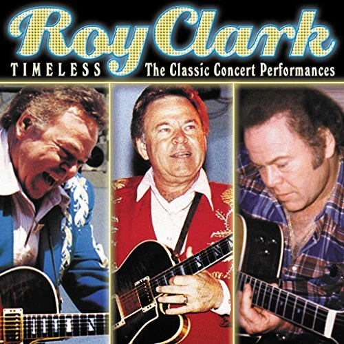 ROY CLARK - Timeless: The Classic Concert Performances - CD