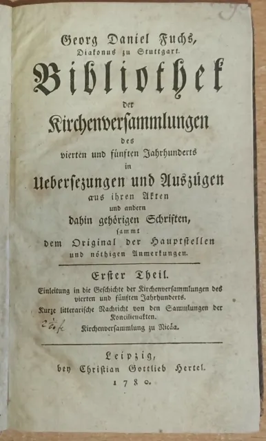 Bibliothek der Kirchenversammlungen 4.+5. Jhdt. 1.Teil 1780 Georg Daniel Fuchs
