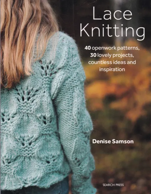 Lace Knitting: 40 Openwork Patterns, 30 Lovely Projects, Countless Ideas Book