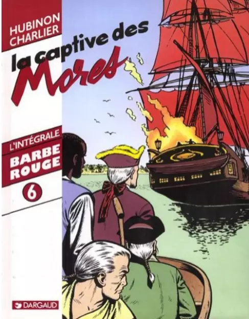 Barbe-Rouge l'intégrale (tome 6) : La Captive des Mores [Charlier/Hubinon ]