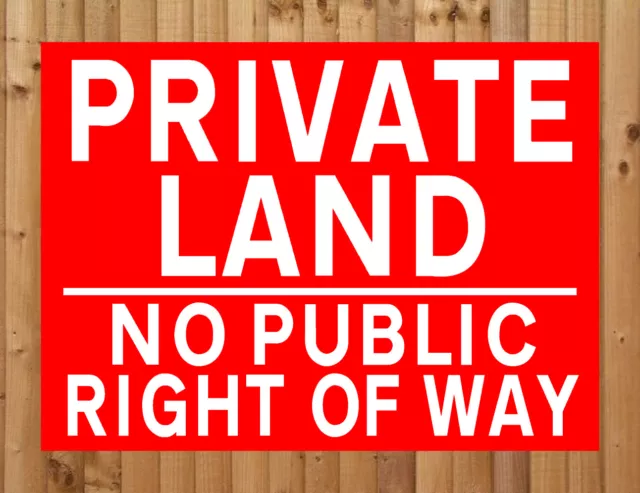 PRIVATE LAND NO PUBLIC RIGHT OF WAY ~ SIGN NOTICE keep out off access entry