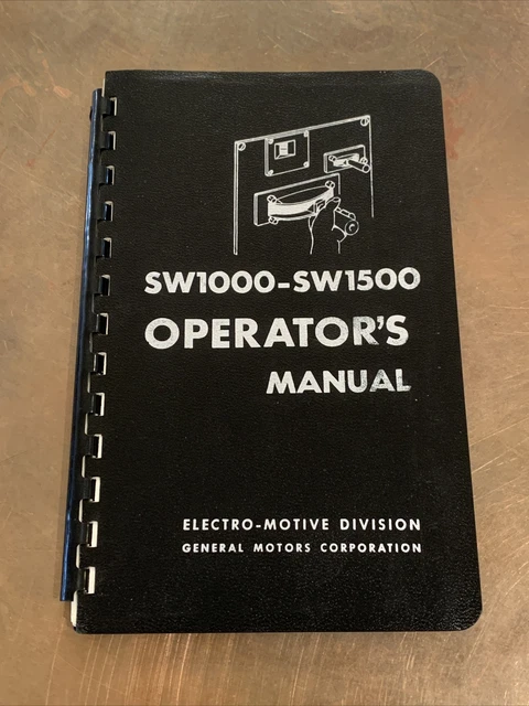 1969 GM EMD SW1000-SW1500 HP Locomotive Operator's Manual - 3rd Edition 1969 GM EMD SW1000-SW1500 HP Locomotive Operator's Manual - 3rd Edition