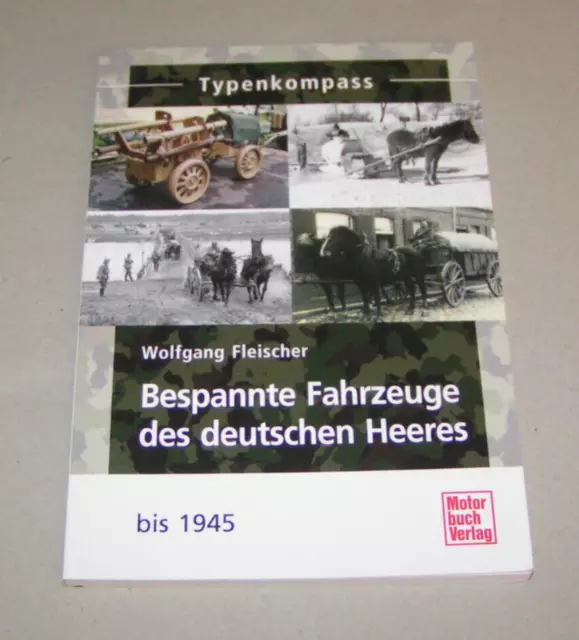 Bespannte Fahrzeuge des deutschen Heeres bis 1945 - Typenkompass