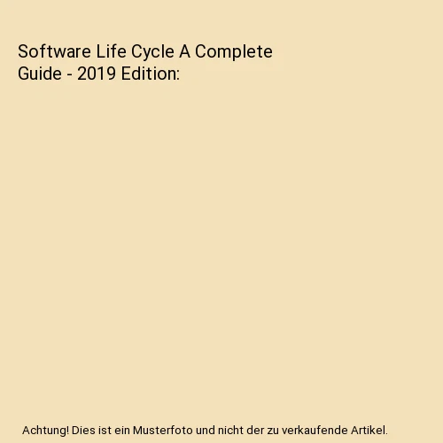 SOFTWARE LIFE CYCLE A Complete Guide - 2019 Edition, Gerardus Blokdyk ...