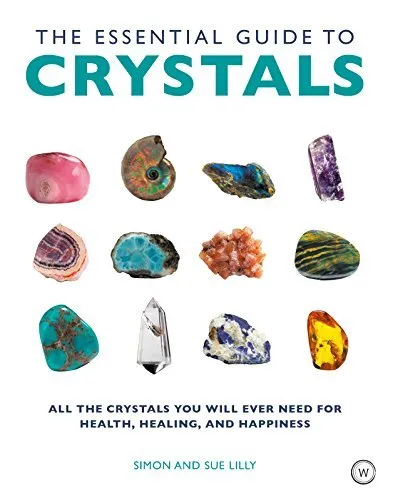The Essential Guide to Crystals: Al..., Simon & Sue Lil
