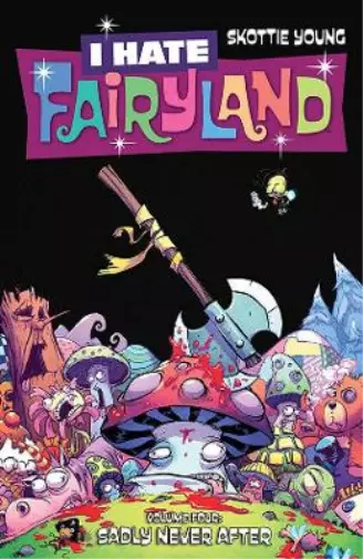 Skottie Young I Hate Fairyland Volume 4: Sadly Never After (Taschenbuch)