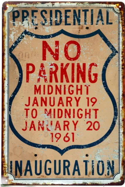 Tin Sign 8 x12 Presidential Inauguration No Parking Sign 1961 For John Kennedy