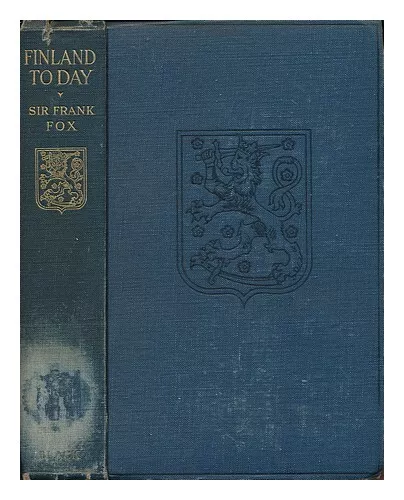 FOX, FRANK (1874-1960) Finland to-day / by Frank Fox 1928 Hardcover