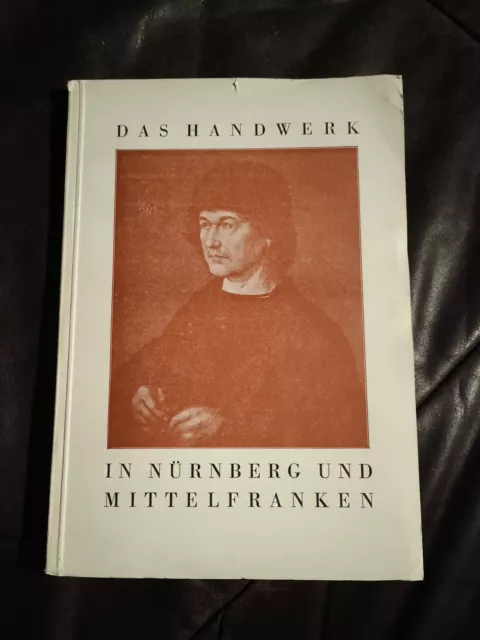 Das Handwerk in Nürnberg und Mittelfranken : Eine kulturgeschichtl. Darstellung.