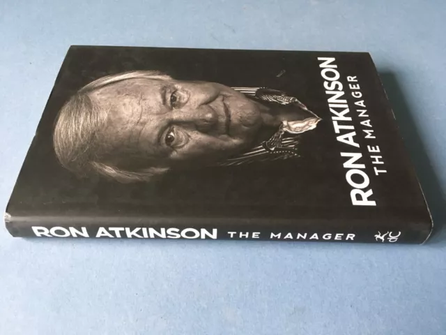 The Manager - Autobiography Hardback - Ron Atkinson - Signed 3