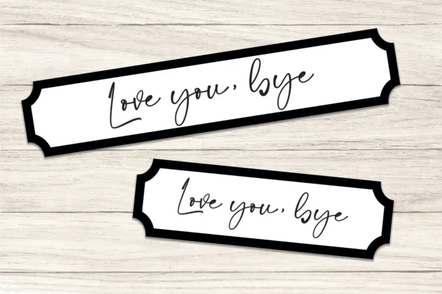 Love you, bye printed acrylic wall street sign doorway sign