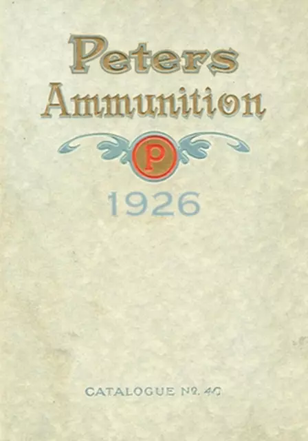 Peters Ammunition Catalogue No. 40 by Peters Cartridge Company (English) Paperba