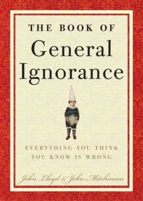 Das Buch der allgemeinen Ignoranz von J. Mitchinson und J. Lloyd (Hardcover, 2007)