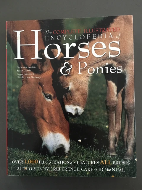 THE COMPLETE ILLUSTRATED ENCYCLOPAEDIA OF HORSES AND PONIES Reference ...