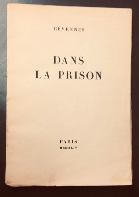 EO clandestine Août 1944 CÉVENNES (JEAN GUÉHENNO) DANS LA PRISON