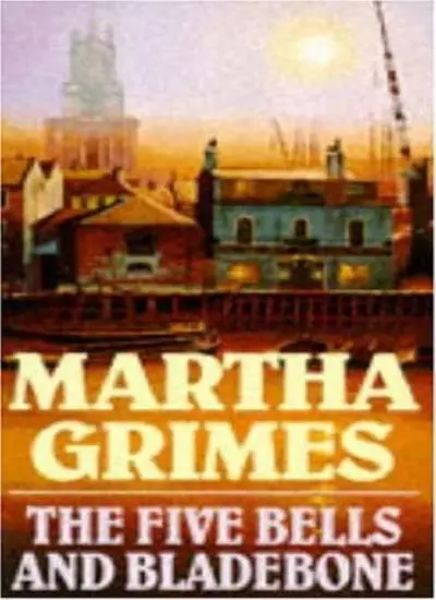 The Five Bells & Bladebone-Martha Grimes