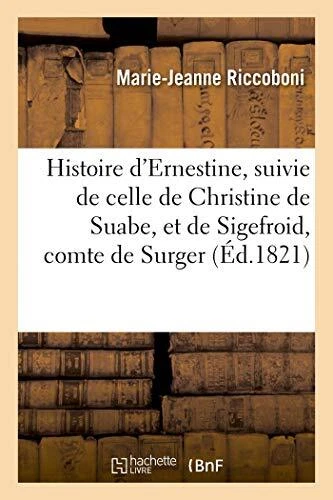 HISTOIRE D'ERNESTINE, SUITE de cellule de Christine de Suabe, et de ...