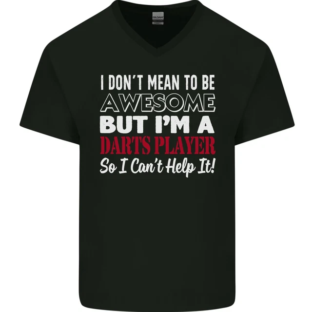 T-shirt da uomo scollo a V cotone I Dont Mean to Be Darts Player