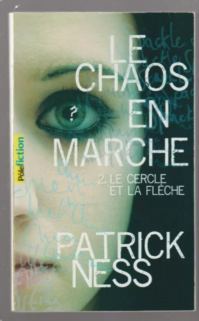 Le CHAOS EN MARCHE tome 2 le cercle et la flèche Patrick Ness livre roman