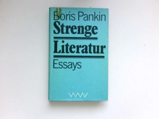Strenge Literatur : Essays. Boris Pankin. Aus d. Russ. von Marianne Müller u. Ec