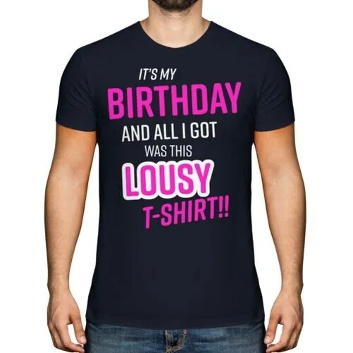 Regalo Divertente IT'S il Mio Compleanno Schifoso T-Shirt Uomo Top Rosa Novità